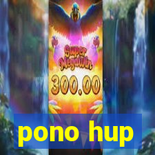 pono hup